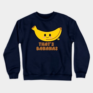 THATS BANANAS Crewneck Sweatshirt